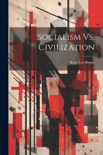 Socialism Vs. Civilization af Boris Leo Brasol
