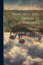 Principles and Design of Aëroplanes af Herbert Chatley