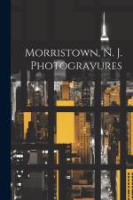 Morristown, N. J. Photogravures af Anonymous