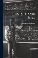 Hints to Our Boys af Andrew James Symington