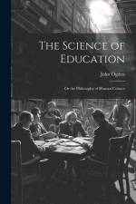 The Science of Education; or the Philosophy of Human Culture af John Ogden