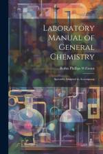 Laboratory Manual of General Chemistry: Specially Adapted to Accompany af Rufus Phillips Williams