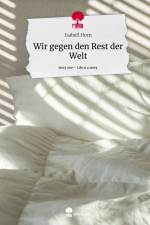 Wir gegen den Rest der Welt. Life is a Story - story.one af Isabell Horn