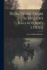 Selections From Schiller's Ballads and Lyrics af Lewis Addison Rhoades
