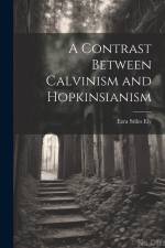 A Contrast Between Calvinism and Hopkinsianism af Ezra Stiles Ely