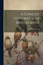 A Concise Handbook of British Birds af Harry Kirke Swann