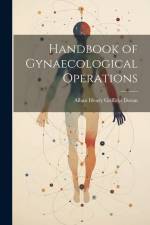 Handbook of Gynaecological Operations af Alban Henry Griffiths Doran