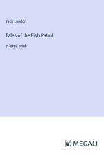 Tales of the Fish Patrol af Jack London