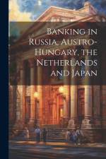 Banking in Russia, Austro-Hungary, the Netherlands and Japan af Anonymous
