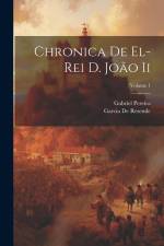 Chronica De El-Rei D. João Ii; Volume 1 af Gabriel Pereira