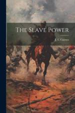 The Slave Power af J. E. Cairnes