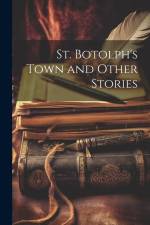 St. Botolph's Town and Other Stories af Anonymous