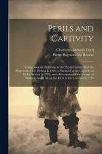 Perils and Captivity: Comprising the sufferings of the Picard familiy after the shipwreck of the Medusa in 1816, a narrative of the captivit af Pierre Raymond De Brisson