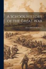 A School History of the Great War af Albert Edward McKinley