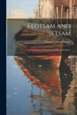 Flotsam and Jetsam: A Yachtsman's Experiences at Sea and Ashore af Thomas Gibson Bowles