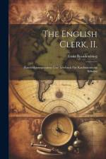 The English Clerk, II.: Handelskorrespondenz und Lesebuch Für Kaufmännische Schulen af Ernst Brandenburg