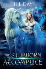 The Stubborn Accomplice (13 Kingdoms #2) af H L Day