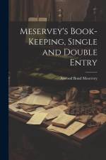 Meservey's Book-Keeping, Single and Double Entry af Atwood Bond Meservey