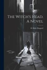 The Witch's Head. A Novel af H. Rider Haggard