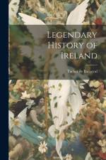 Legendary History of Ireland af Tachet De Barneval