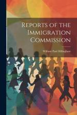 Reports of the Immigration Commission af William Paul Dillingham