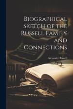 Biographical Sketch of the Russell Family and Connections af Alexander Russell