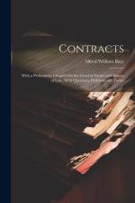 Contracts: With a Preliminary Chapter On the General Nature and Source of Law, With Questions, Problems and Forms af Alfred William Bays