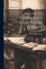 How to Construct Shorthand Phrases af Robert Forest Rose
