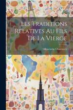 Les Traditions Relatives Au Fils De La Vierge af Hyacinthe Charencey