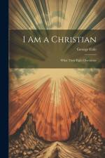 I Am a Christian: What Then Eight Discourses af George Cole