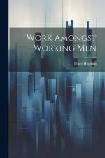 Work Amongst Working Men af Ellice Hopkins