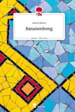 Bananenbong. Life is a Story - story.one af Aaron Bitzer