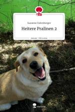 Heitere Pralinen 2. Life is a Story - story.one af Susanne Fahrnberger