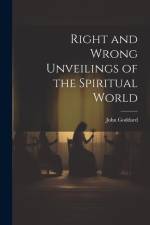 Right and Wrong Unveilings of the Spiritual World af John Goddard