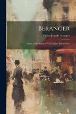 Beranger: Some of His Sonnets With English Translations af Pierre Jean de Beranger