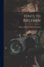 Hints to Riflemen af Horace William Shaler Cleveland