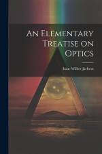 An Elementary Treatise on Optics af Isaac Wilber Jackson