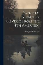Songs of Béranger (revised From the 4th Amer. ed.) af Pierre Jean de Beranger