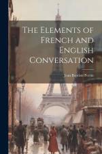 The Elements of French and English Conversation af Jean Baptiste Perrin