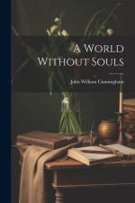 A World Without Souls af John William Cunningham