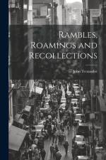 Rambles, Roamings and Recollections af John Trotandot