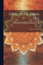 Selections From the Mahábhárata af Francis Johnson