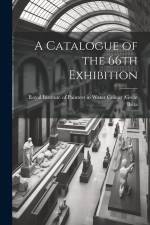 A Catalogue of the 66th Exhibition af Institute of Painters in Water Colour
