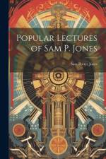 Popular Lectures of Sam P. Jones af Sam Porter Jones
