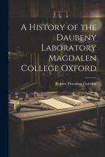 A History of the Daubeny Laboratory Magdalen College Oxford af Robert Theodore Gunther