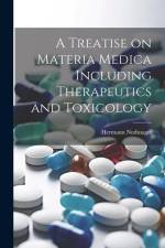 A Treatise on Materia Medica Including Therapeutics and Toxicology af Hermann Nothnagel
