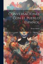 Conversaciones con el Pueblo Español af Roque Barcia