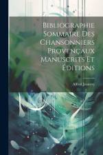 Bibliographie Sommaire des Chansonniers Provençaux Manuscrits et Éditions af Alfred Jeanroy