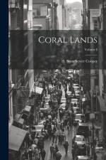 Coral Lands; Volume I af H. Stonehewer Cooper