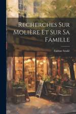 Recherches sur Molière et sur sa Famille af Eudoxe Soulie